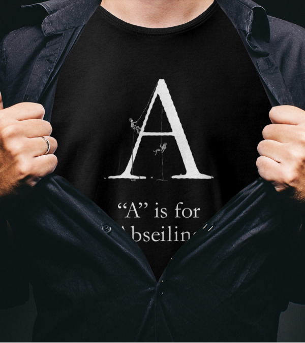 A Is For Abseiling Adventure Monochrome Typography Fun Alphabet T-Shirt