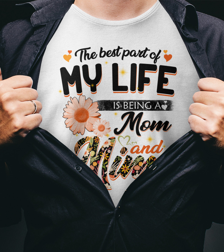 The Best Part Of My Life Is Being A Mom And Mimi T-Shirt