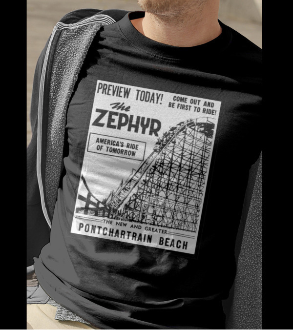 Preview Today The Zephyr America's Ride Of Tomorrow Pontchartrain Beach Roller Coaster T-Shirt