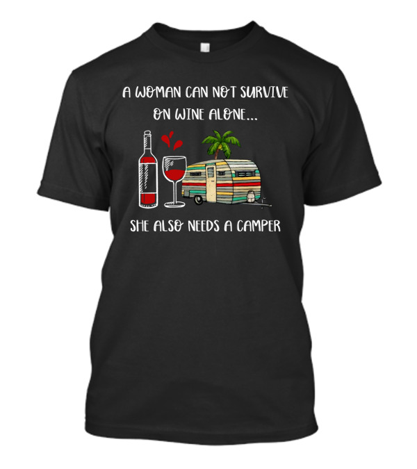 A Woman Can Not Survive On Wine Alone She Also Needs A Camper Vintage Style Wine Bottle Palm Tree Retro Trailer T-Shirt