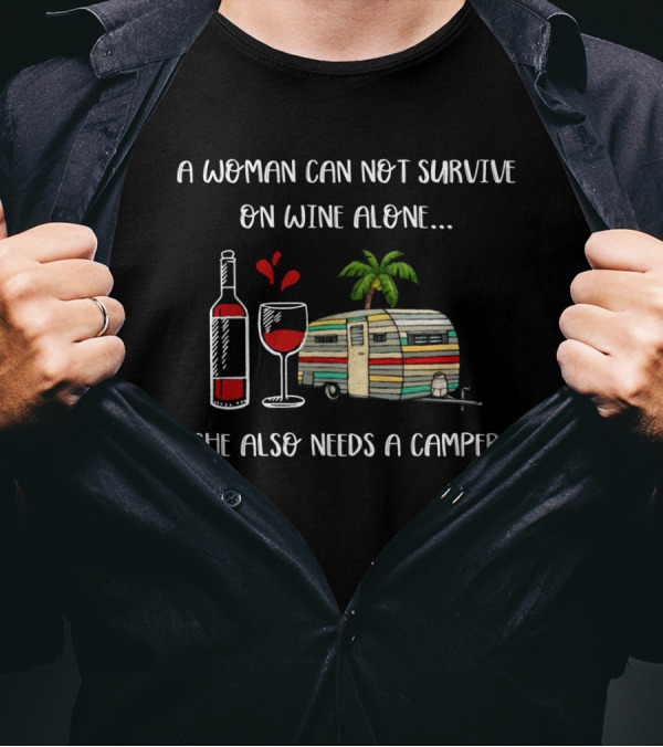 A Woman Can Not Survive On Wine Alone She Also Needs A Camper Vintage Style Wine Bottle Palm Tree Retro Trailer T-Shirt