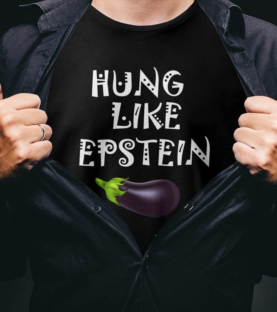Hung Like Epstein Eggplant T-Shirt