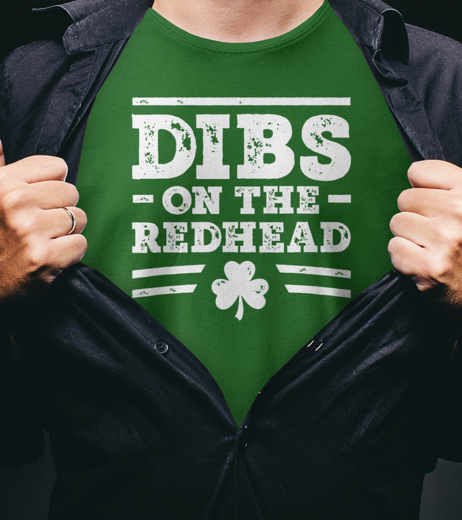 Dibs On The Redhead Funny St Patricks Day Drinking Shamrock T-Shirt