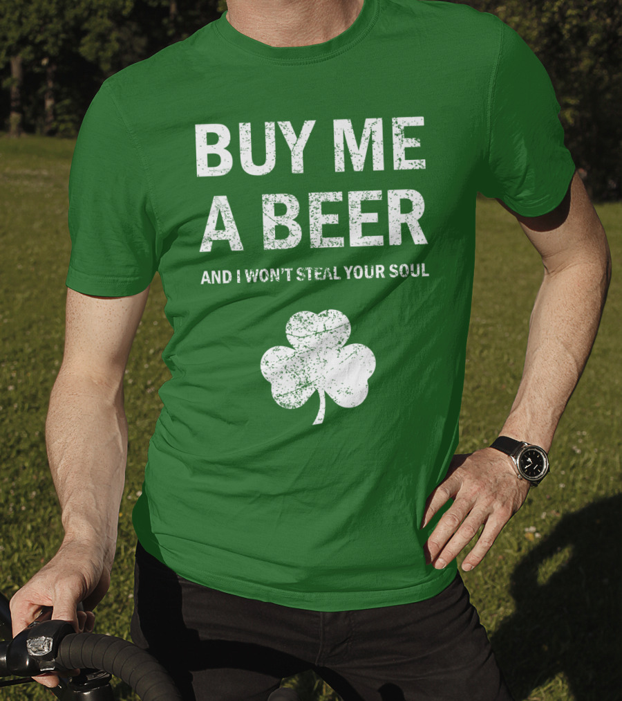 Buy ME A Beer And I Won't Steal Your Soul Patrick's Day Shamrock T-Shirt