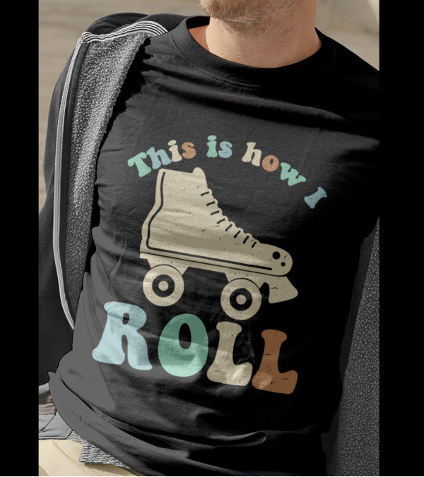 This Is How I Roll 70's Vintage Roller Skate Retro T-Shirt