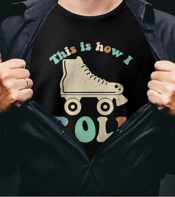This Is How I Roll 70's Vintage Roller Skate Retro T-Shirt