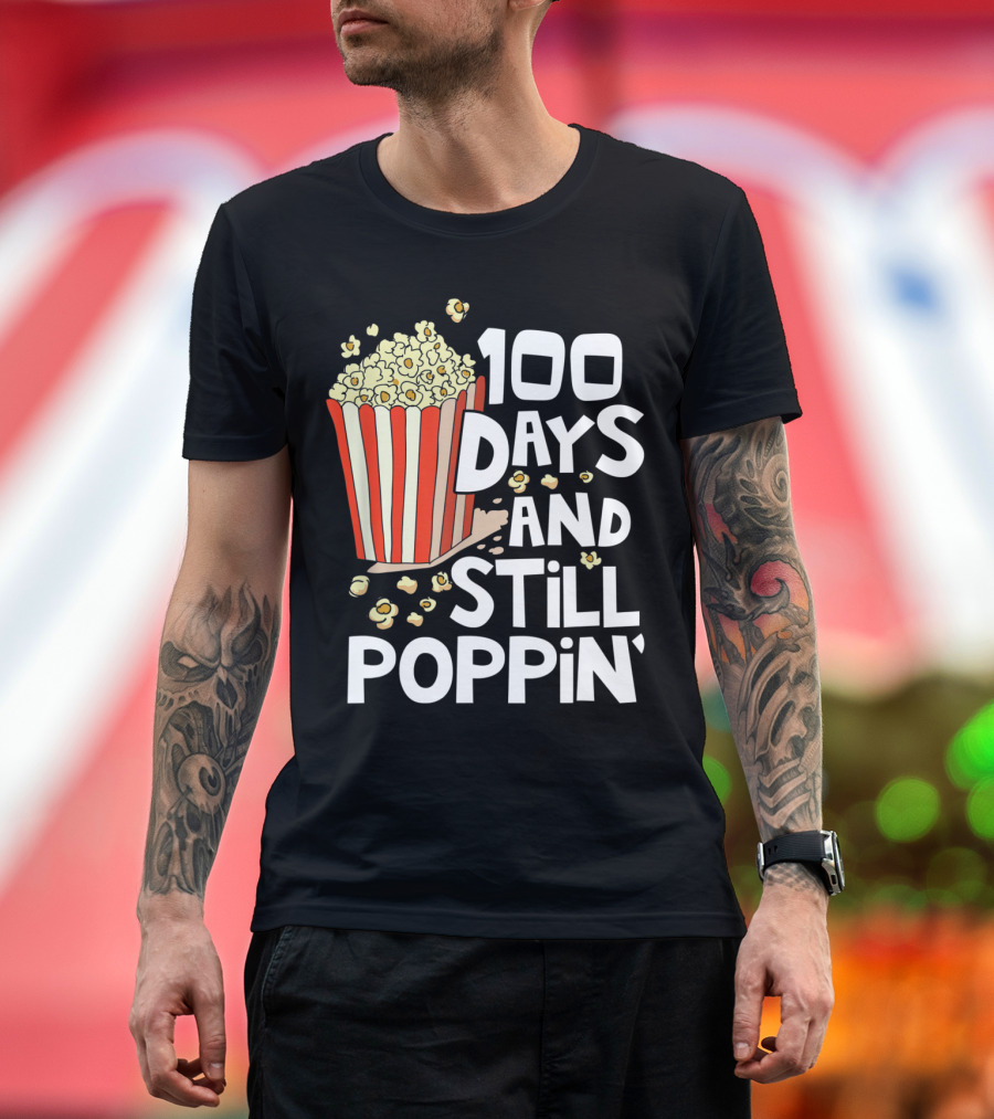100 Days and Still Poppin' Popcorn Celebration 100th Day of School T-Shirt