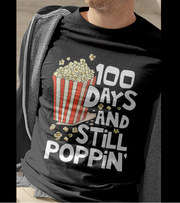 100 Days And Still Poppin' Popcorn Celebration 100th Day Of School T-Shirt