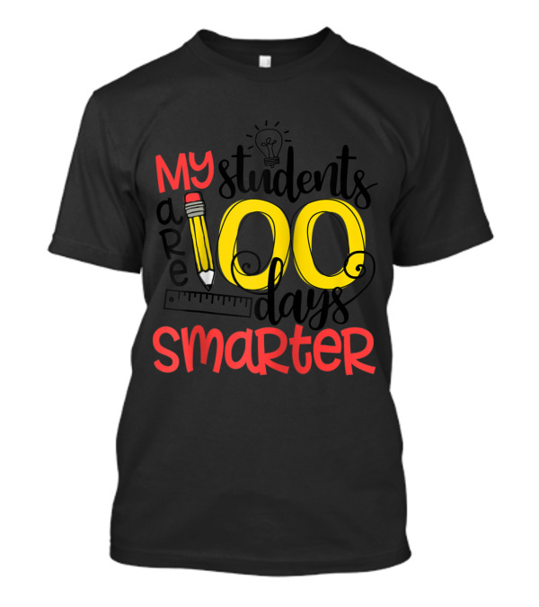 My Students Are 100 Days Smarter T-Shirt