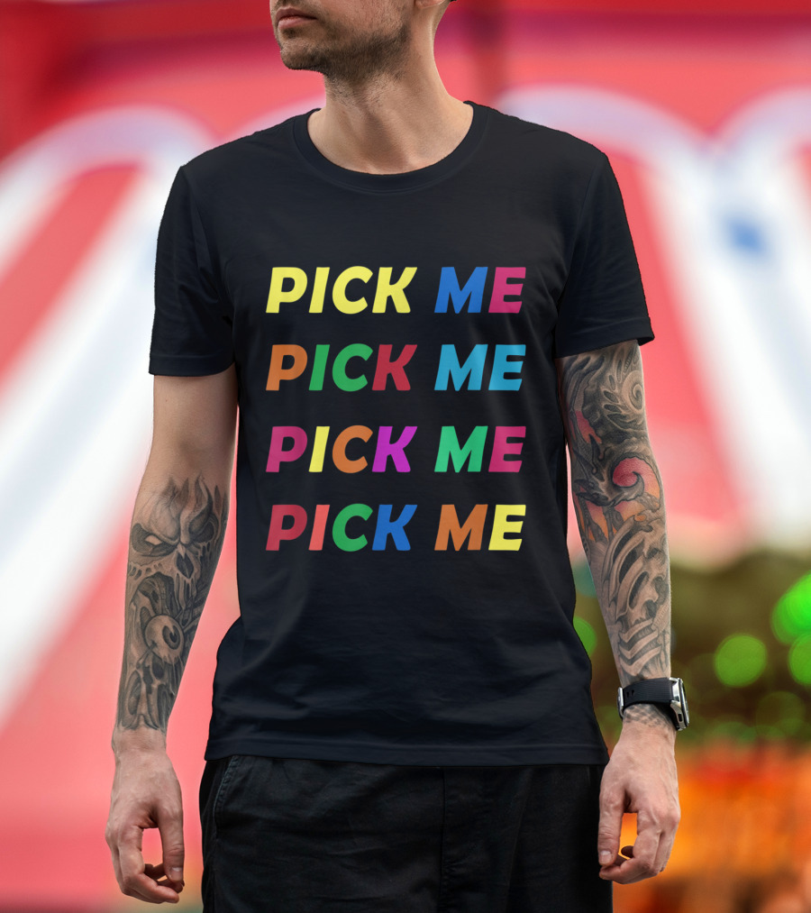 Pick Me Colorful Text Repetition Game T-Shirt