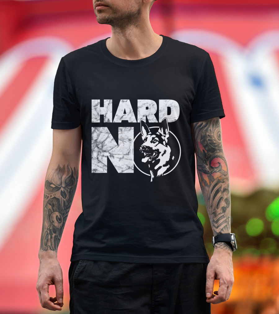 Hard No German Shepherd Dog Pitter Funny Patter Let's Get At 'Er T-Shirt