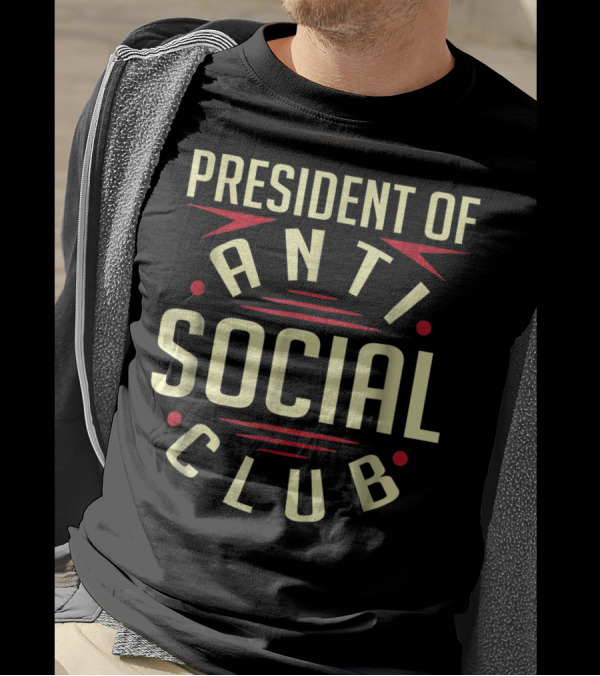 President Of Anti Social Club Nerd Geeky T-Shirt