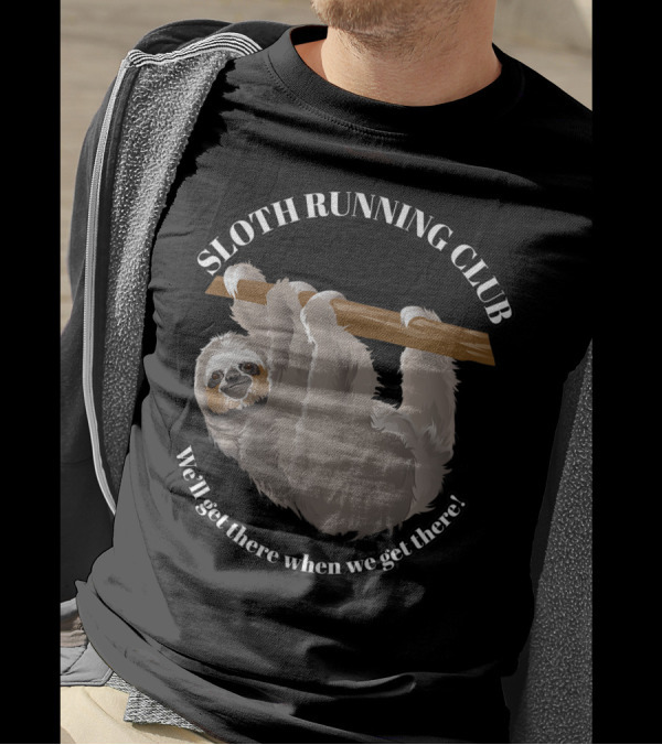 Sloth Running Club We'll Get There When We Get There Hanging Sloth T-Shirt