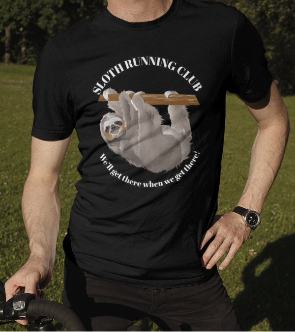 Sloth Running Club We'll Get There When We Get There Hanging Sloth T-Shirt