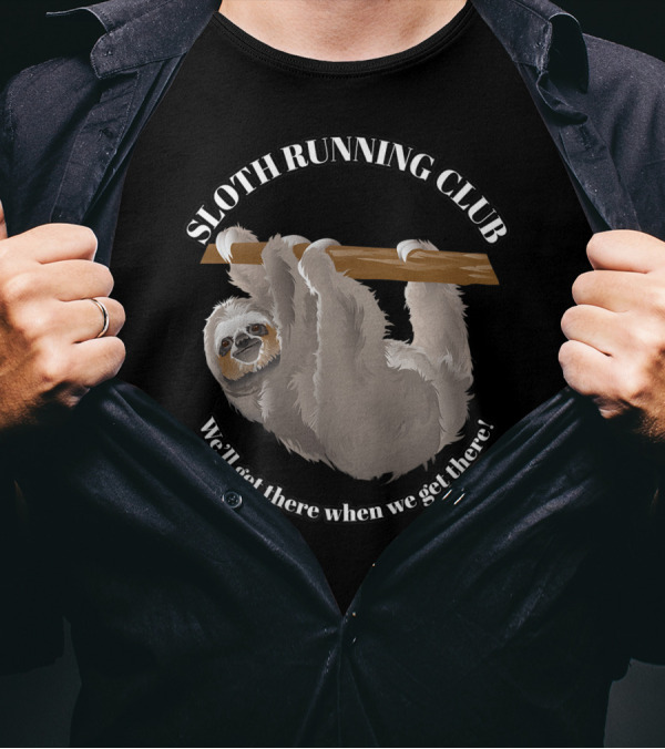Sloth Running Club We'll Get There When We Get There Hanging Sloth T-Shirt