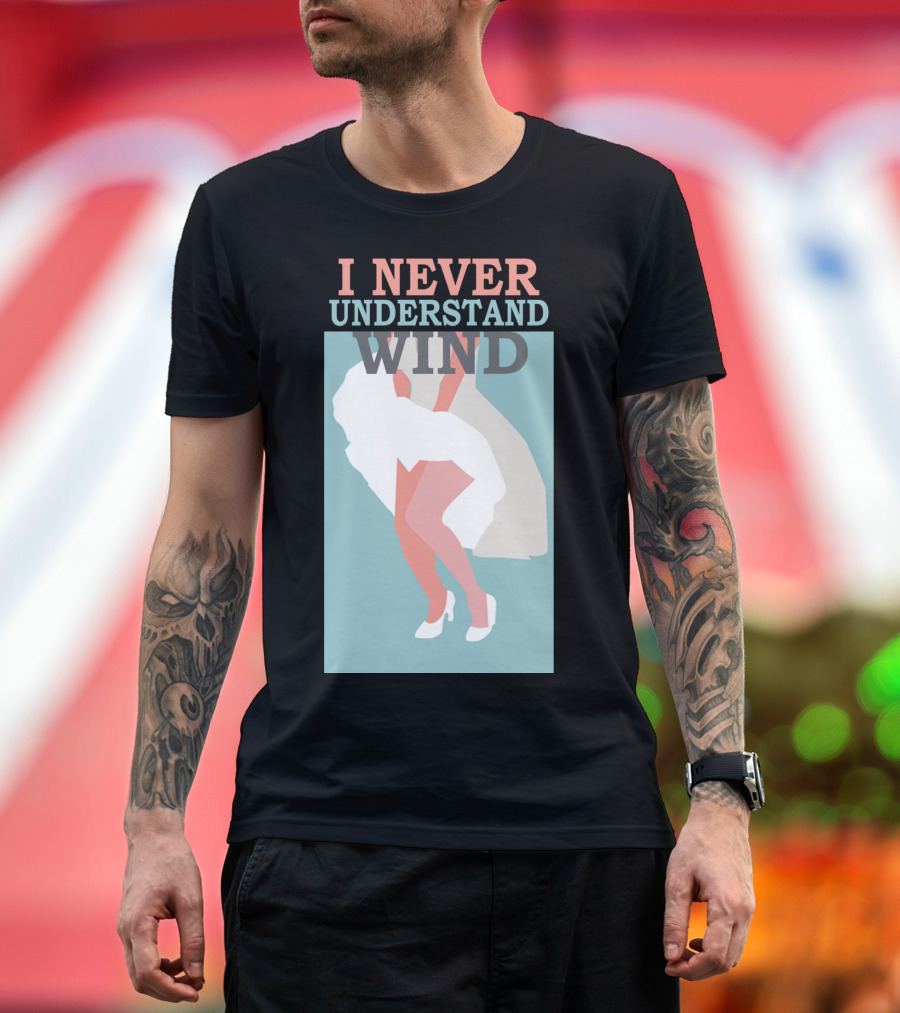 I NEVER UNDERSTAND WIND Iconic Dress Moment T-Shirt