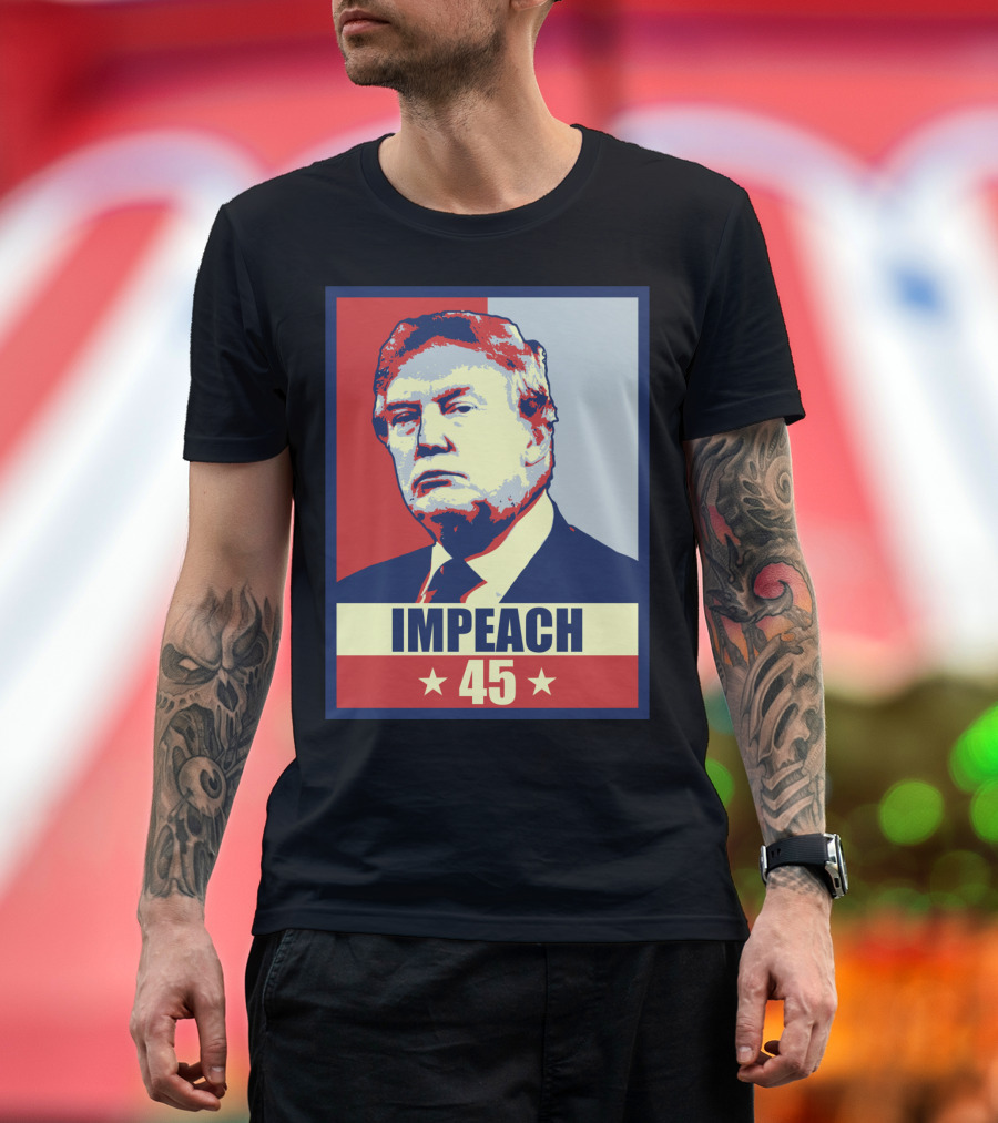 Impeach 45 Anti Donald Trump T-Shirt