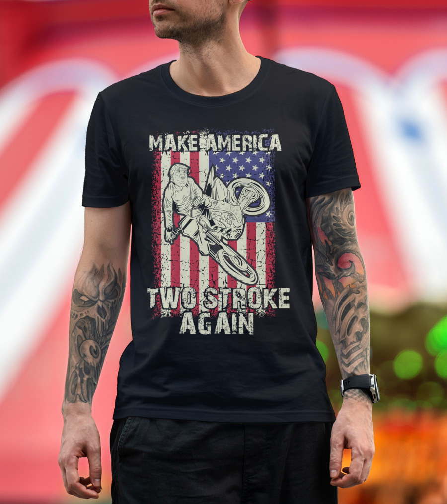 Make America Two Stroke Again Biker For Trump American Flag Motocross Rider T-Shirt