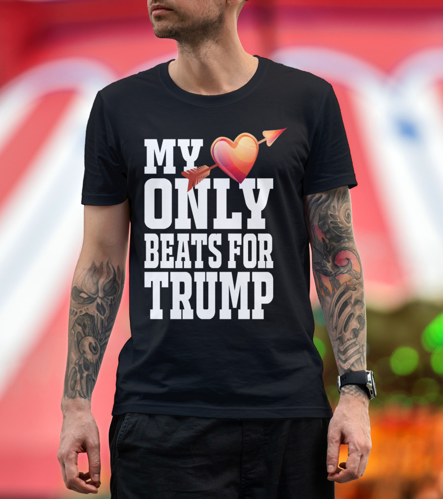 MY HEART ONLY BEATS FOR TRUMP VALENTINES DAY T-Shirt