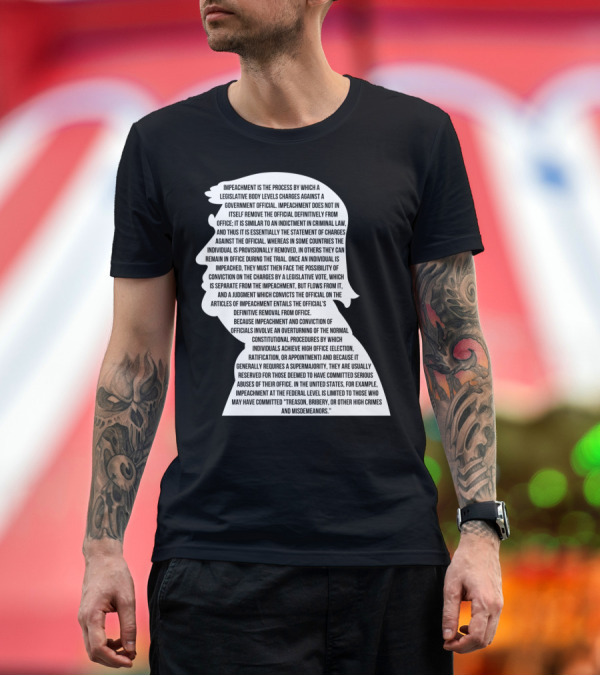 Premium T-Shirt: Impeachment Definition Legislative Charges Conviction Removal Process T-Shirt Impeachment Definition Legislative Charges Conviction Removal Process T-Shirt