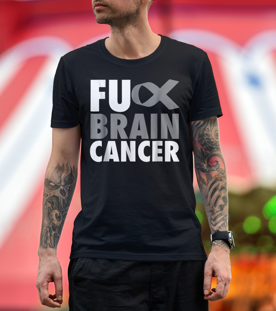 FU XK Brain Cancer Awareness Ribbon T-Shirt