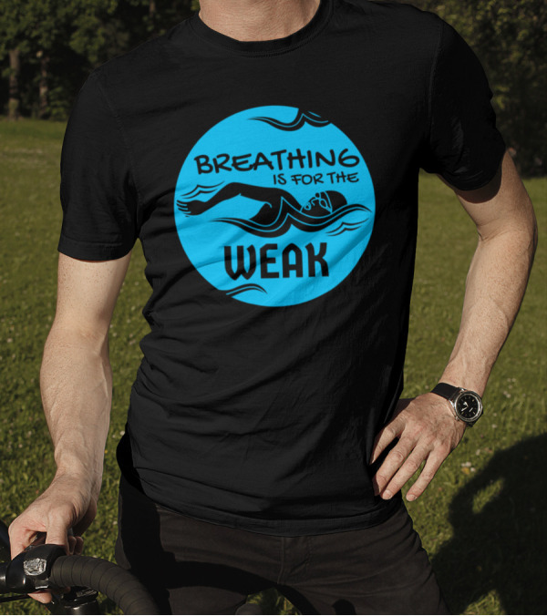 Breathing Is For The Weak Funny Practice Dive Swimming Circle T-Shirt