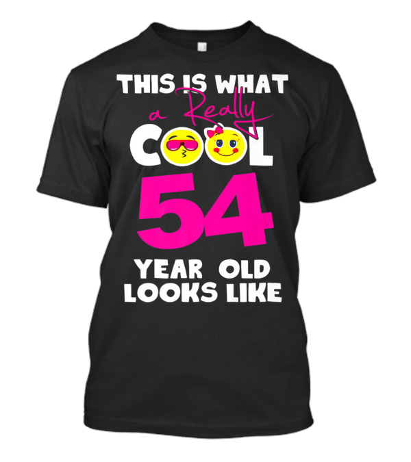 This Is What A Really Cool 54 Year Old Looks Like Emojis T-Shirt