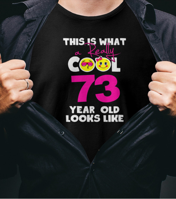 This Is What A Really Cool 73 Year Old Looks Like Sunglasses And Smileys T-Shirt