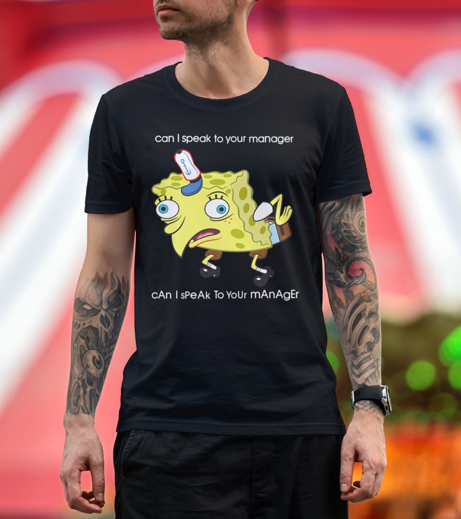 Spongebob Squarepants Can I Speak To Your Manager Mocking Meme T-Shirt