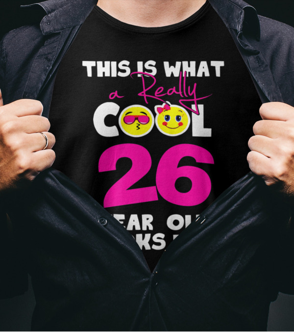 This Is What A Really Cool 26 Year Old Looks Like With Emojis T-Shirt