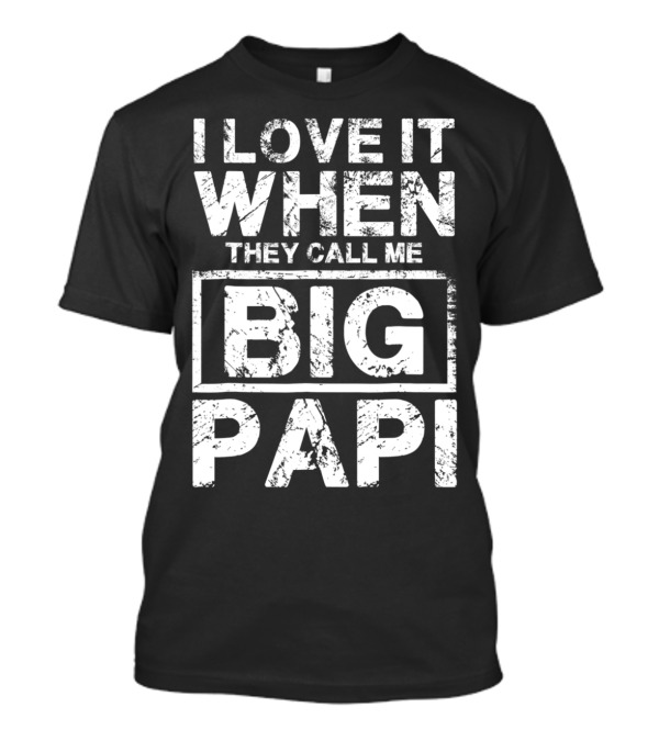 I Love It When They Call Me Big Papi Retro T-Shirt