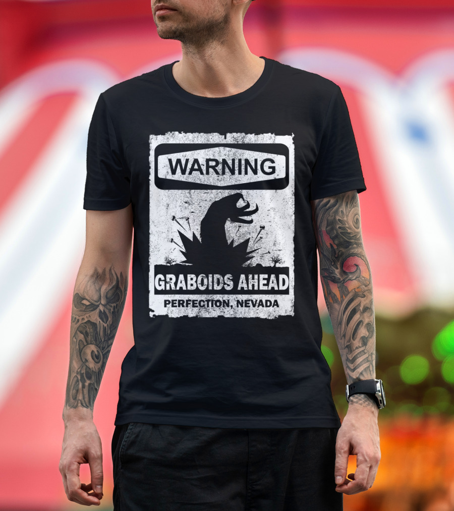 Warning Graboids Ahead Perfection Nevada Shirt Tremors Movie Reference T-Shirt