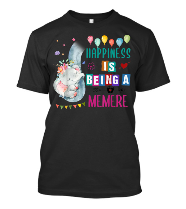 Happiness Is Being A Memere Elephant Balloons Flowers T-Shirt