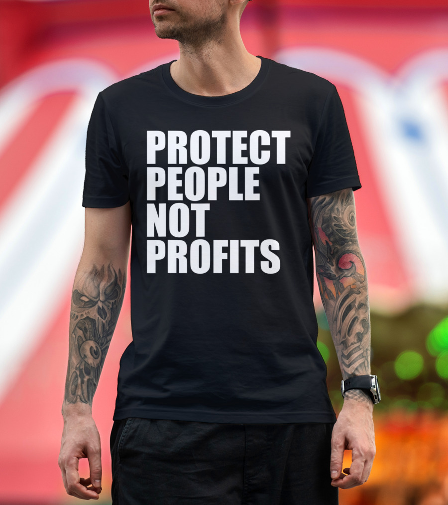 Protect People Not Profits Wash Your Hands Of Capitalism T-Shirt