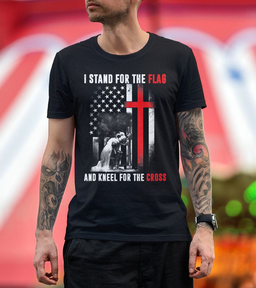 I Stand For The Flag And Kneel For The Cross American Flag Red Cross Soldier T-Shirt