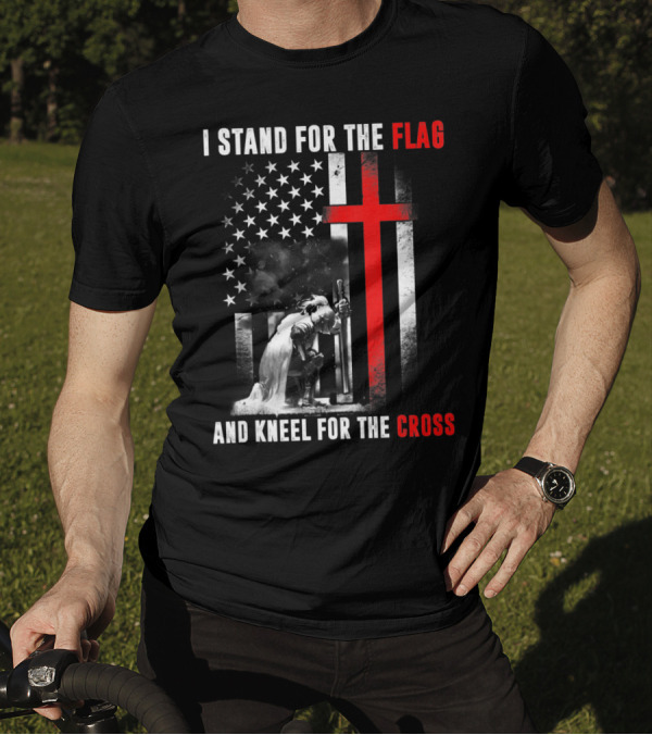 I Stand For The Flag And Kneel For The Cross American Flag Red Cross Soldier T-Shirt