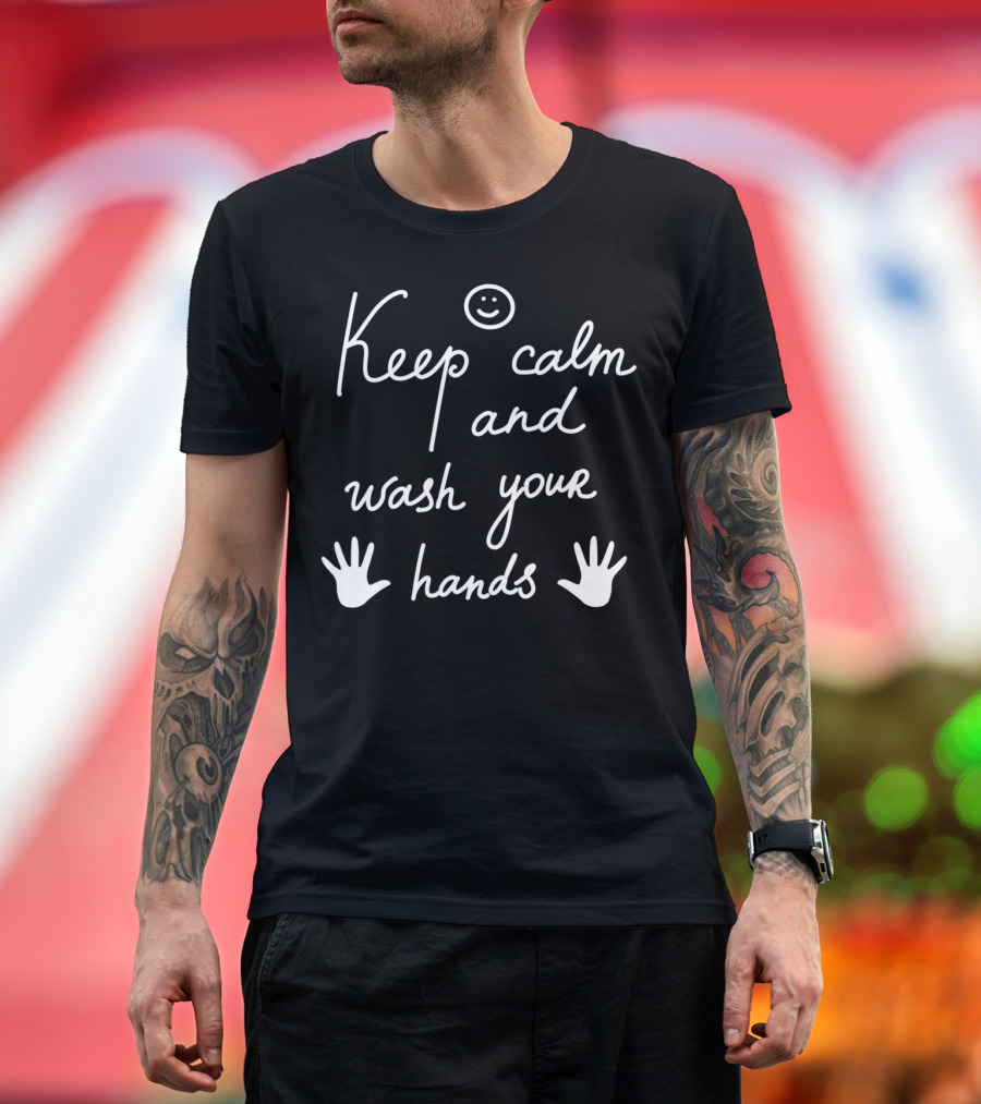Keep Calm and Wash Your Hands Prevention Handwashing Reminder T-Shirt