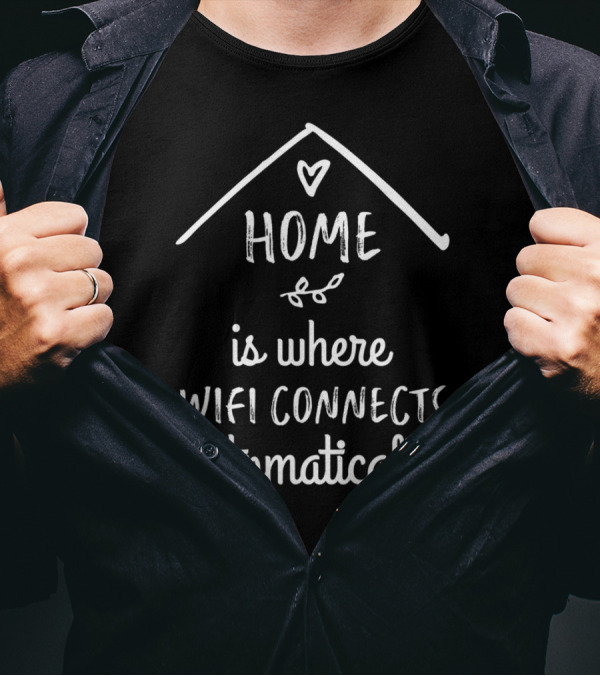 Home Is Where The WiFi Connects Automatically With Heart And Leaf T-Shirt