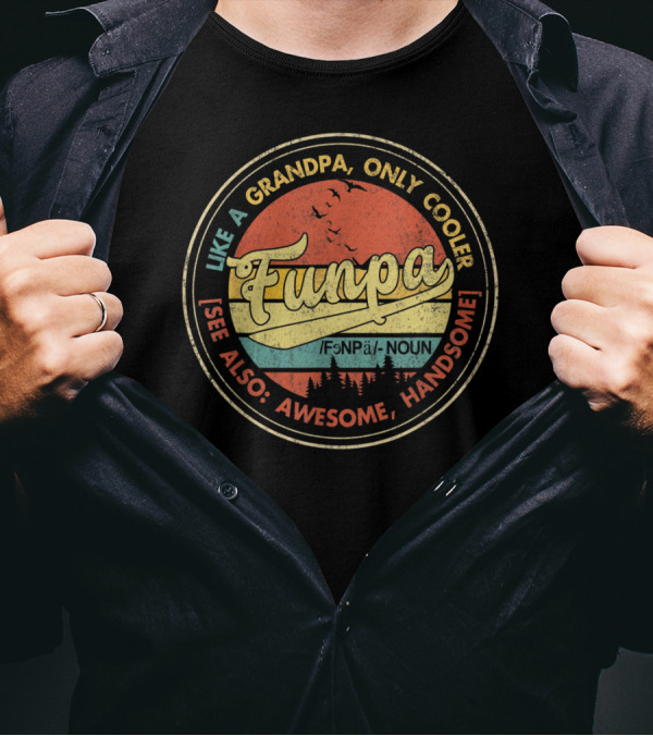Funpa Like A Grandpa Only Cooler See Also Awesome Handsome Vintage Sunset Badge T-Shirt