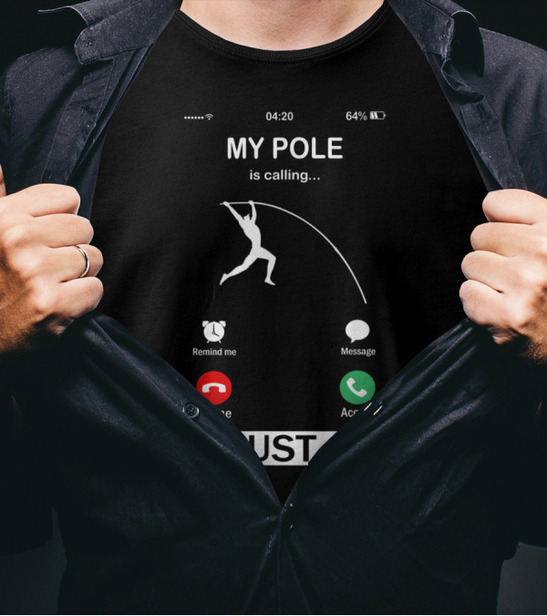 MY POLE Is Calling I Must Go Decline Accept Funny Pole Vault T-Shirt