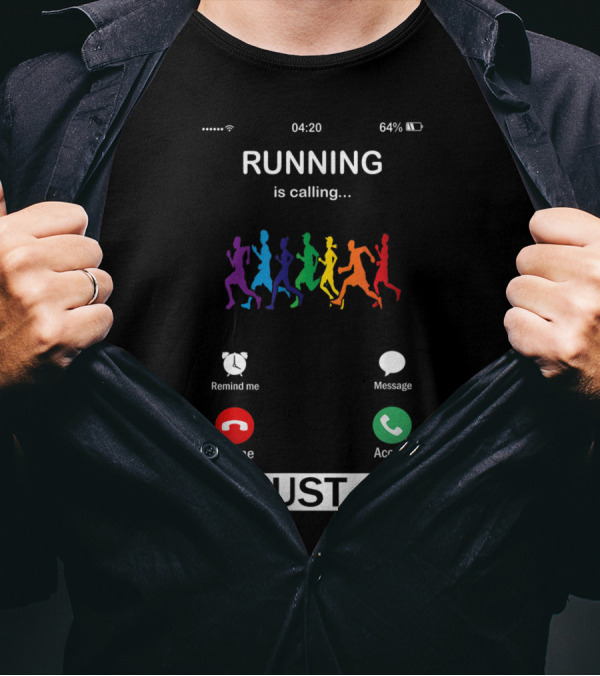 Running Is Calling I Must Go Funny Phone Decline Accept T-Shirt