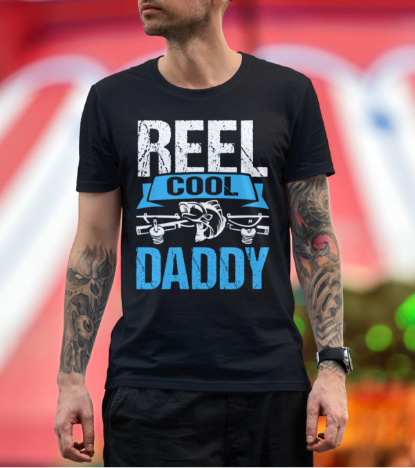 Premium T-Shirt: Reel Cool Daddy Fishing Father Fish Rods T-Shirt Reel Cool Daddy Fishing Father Fish Rods T-Shirt