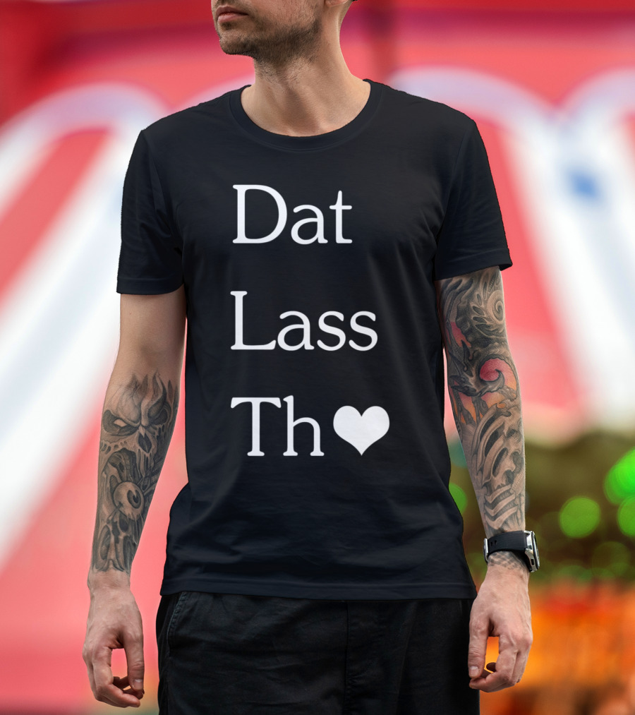 Dat Lass Tho Lucky St Patricks Day Heart T-Shirt