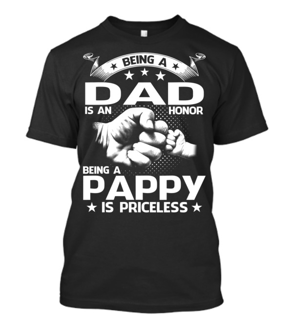 Being A Dad Is An Honor Being A Pappy Is Priceless Fist Bump Fatherhood Stars T-Shirt
