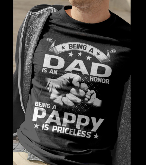 Being A Dad Is An Honor Being A Pappy Is Priceless Fist Bump Fatherhood Stars T-Shirt