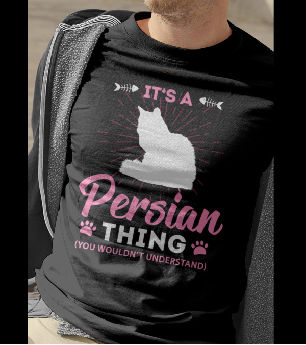 It's A Persian Thing You Wouldn't Understand T-Shirt