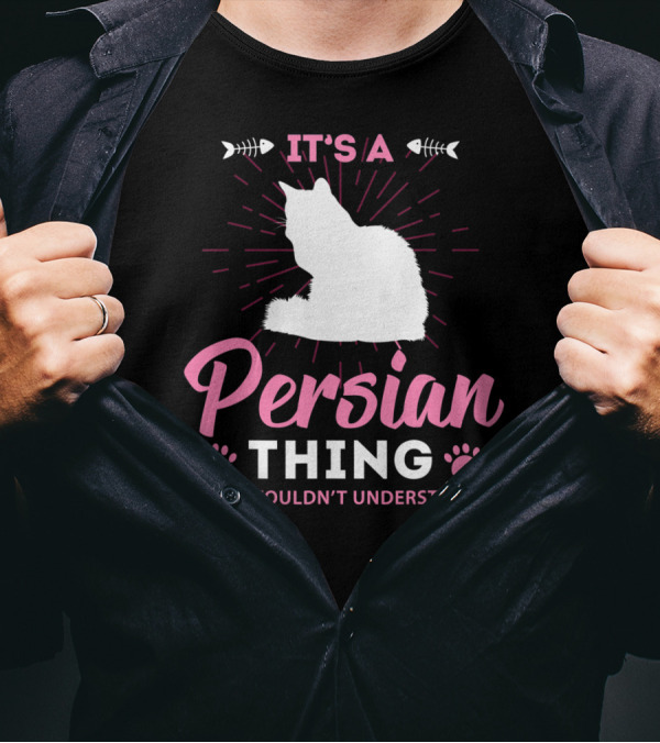 It's A Persian Thing You Wouldn't Understand T-Shirt