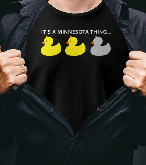 Duck Duck Grey Duck It's A Minnesota Thing T-Shirt