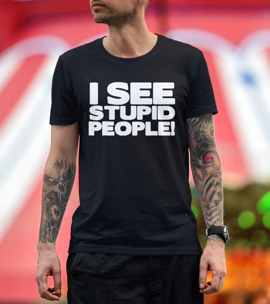I See Stupid People T-Shirt