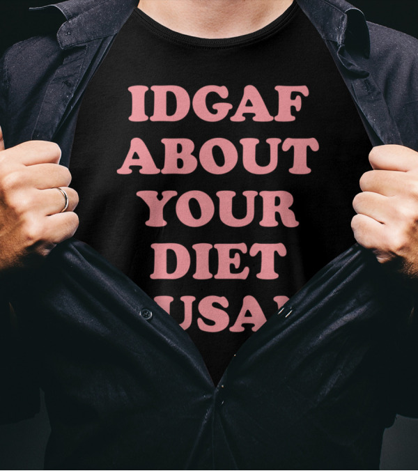 IDGAF About Your Diet Susan Funny Diet T-Shirt